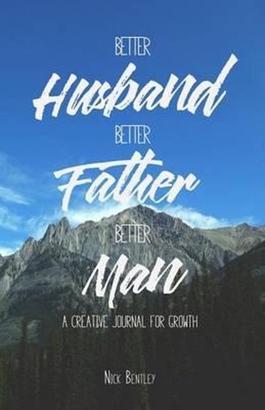 Bol Com Better Husband Better Father Better Man Professor Nick Bentley 9780692631829 Boeken