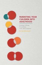 Parenting Your Children Into Adulthood