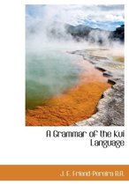 A Grammar of the Kui Language