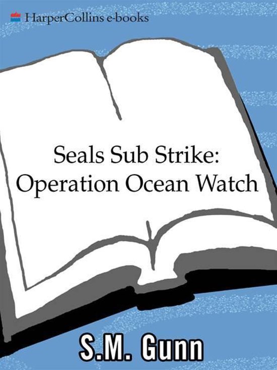 SEALs Sub Strike 1 - SEALs Sub Strike: Operation Ocean Watch - cover