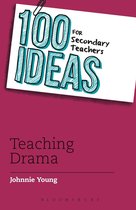 100 Ideas for Teachers -  100 Ideas for Secondary Teachers: Teaching Drama