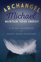 Archangel Michael: Maintain Your Energy