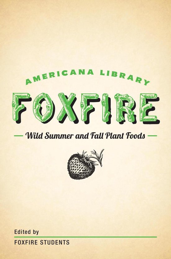 The Foxfire Americana Library - Wild Summer and Fall Plant F ... - cover