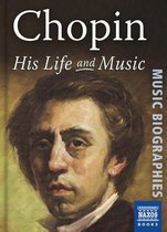 Chopin: His Life and Music