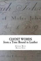 Ghost Words from a Time Bound in Leather