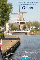Cruising the Canals & Rivers of the Netherlands on Orion