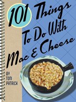 101 Things To Do With - 101 Things To Do With Mac & Cheese