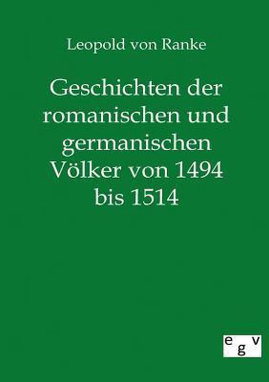 Couverture de livre avec le titre "Geschichten der romanischen und germanischen Völker von 1494 bis 1514" par Leopold von Ranke sur fond vert.