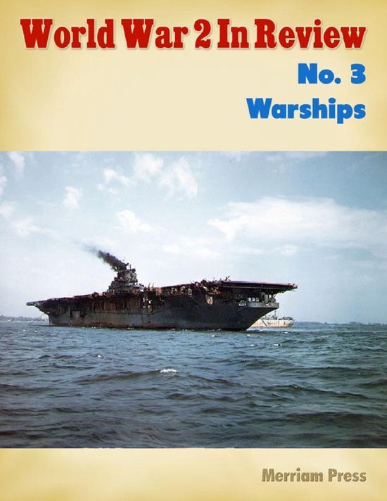 World War 2 in Review No. 3 Warships