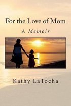 Omslag For the Love of Mom