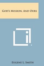 God's Mission, and Ours