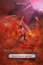 Robotoorlog 2 - Robotoorlog – Boek 2: Onzichtbaar gevaar