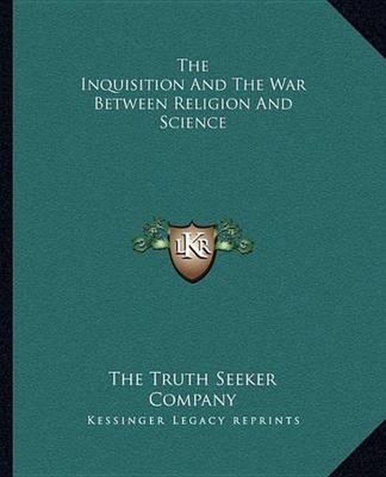 The Inquisition and the War Between Religion and Science - cover