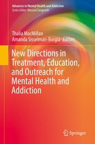 Advances in Mental Health and Addiction - New Directions in Treatment, Education, and Outreach for Mental Health and Addiction
