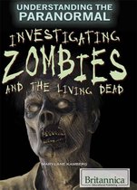 Understanding the Paranormal - Investigating Zombies and the Living Dead