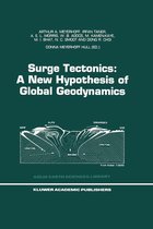 Solid Earth Sciences Library 9 - Surge Tectonics: A New Hypothesis of Global Geodynamics