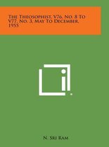 The Theosophist, V76, No. 8 to V77, No. 3, May to December, 1955