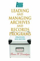 Leading and Managing Archives and Records Programs