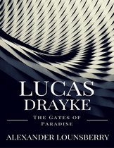 Lucas Drayke: The Gates of Paradise