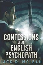 Confessions of an English Psychopath- Confessions of an English Psychopath