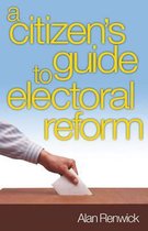 A Citizen's Guide to Electoral Reform