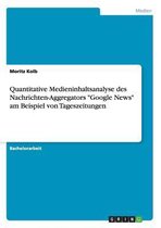 Quantitative Medieninhaltsanalyse des Nachrichten-Aggregators Google News am Beispiel von Tageszeitungen