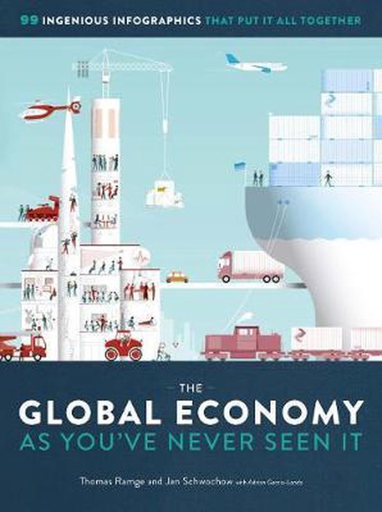 The Global Economy as You've Never Seen It: 99 Ingenious Inf ... - cover
