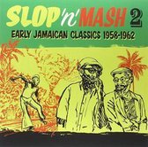 Slop N Mash 2 - Early Jamaican Classics 1958-1962