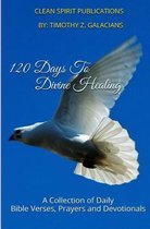 120 Days to Divine Healing