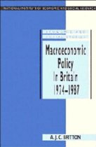 National Institute of Economic and Social Research Economic and Social StudiesSeries Number 36- Macroeconomic Policy in Britain 1974–1987