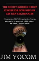 The Secret Synergy Group System for Investing in Tax Lien Certificates