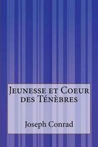 Jeunesse et Coeur des Tenebres