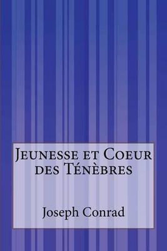 Jeunesse et Coeur des Tenebres, Joseph Conrad 9781515072546 Boeken Jeunesse et Coeur des Tenebres, Joseph Conrad 9781515072546 Boeken