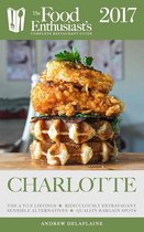 The Food Enthusiast’s Complete Restaurant Guide - Charlotte - 2017