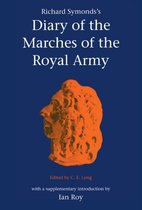 Camden Classic ReprintsSeries Number 3- Richard Symonds's Diary of the Marches of the Royal Army