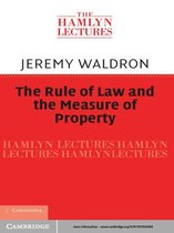 The Hamlyn Lectures -  The Rule of Law and the Measure of Property