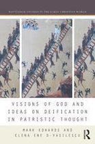 Routledge Studies in the Early Christian World - Visions of God and Ideas on Deification in Patristic Thought