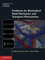 Cambridge Texts in Biomedical Engineering - Problems for Biomedical Fluid Mechanics and Transport Phenomena