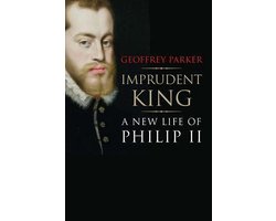 Omslag van Imprudent King : a New Life of Philip II