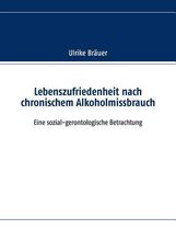 Lebenszufriedenheit nach chronischem Alkoholmissbrauch