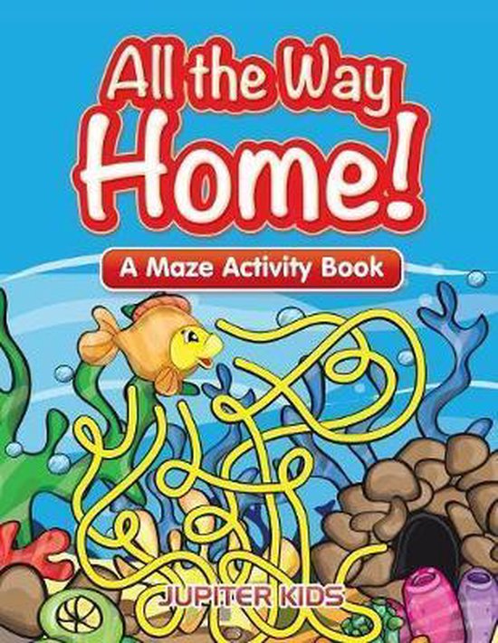 All the Way Home! A Maze Activity Book - cover