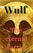 Wulf the Eternal Warrior 1 - Wulf the Eternal Warrior