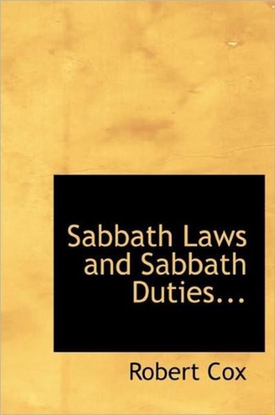 Sabbath Laws and Sabbath Duties..., Robert Cox 9781116182262 Boeken