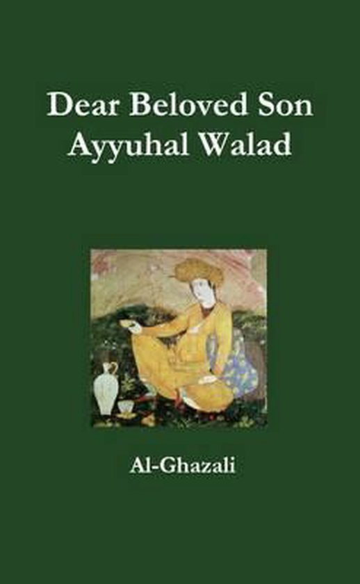 Dear Beloved Son Ayyuhal Walad 9781326252250 Al Ghazali Boeken