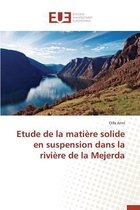 Etude de la Mati�re Solide En Suspension Dans La Rivi�re de la Mejerda