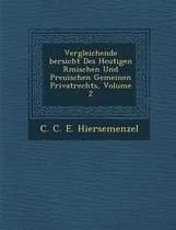 Vergleichende Bersicht Des Heutigen R Mischen Und Preu Ischen Gemeinen Privatrechts, Volume 2