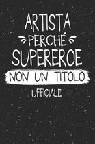 Artista Perch Supereroe Non Un Titolo Ufficiale