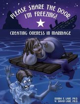 Please Share the Door, I'm Freezing! Creating Oneness in Marriage