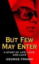 But Few May Enter