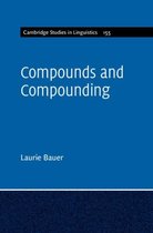 Cambridge Studies in LinguisticsSeries Number 155- Compounds and Compounding